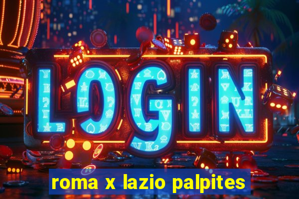 roma x lazio palpites